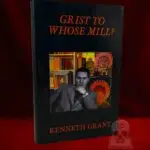 GRIST TO WHOSE MILL? by Kenneth Grant (Hardcover Edition)