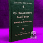 THE MAGICAL AMULETS OF THE ANCIENT SAGES AND BIBLIOTHECA NECROMANTICA by Johannes Trithemius - Hardcover Edition