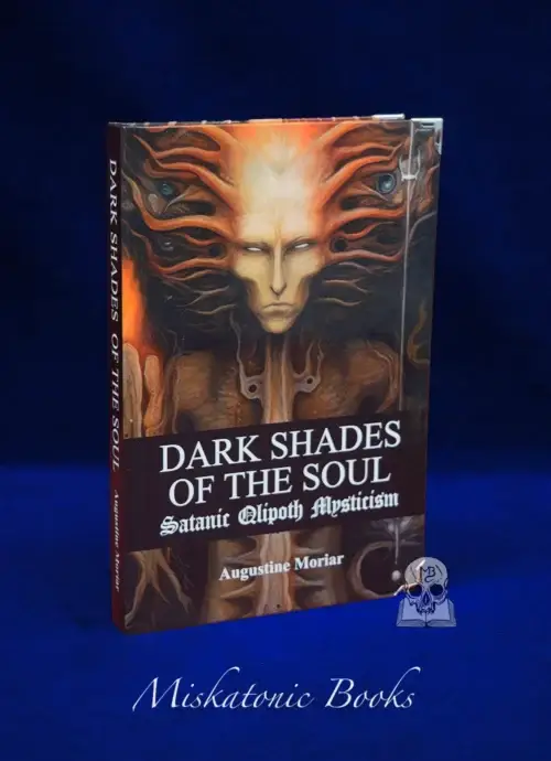 DARK SHADES OF THE SOUL: Satanic Qlipoth Mysticism by Augustine Moriar (Limited Standard Hardcover)