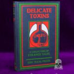 DELICATE TOXINS: A Collection of Strange Tales Inspired by Hanns Heinz Ewers - Signed Limited Edition Hardcover