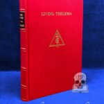 LIVING THELEMA: A Practical Guide to Attainment in Aleister Crowley's System of Magick by David Shoemaker (SIGNED Deluxe Leather Bound Hardcover)