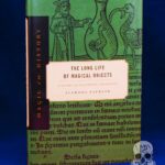The Long Life of Magical Objects: A Study in the Solomonic Tradition -  Hardcover First Edition (Magic in History)