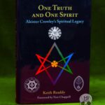 ONE TRUTH ONE SPIRIT: Aleister Crowley's Spiritual Legacy - Hardcover Edition