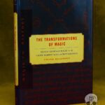 The Transformations of Magic: Illicit Learned Magic in the Later Middle Ages and Renaissance - Hardcover First Edition (Magic in History)
