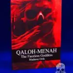 QALOH-MENAH: The Faceless Goddess by Madame Orfa - Limited Edition Hardcover