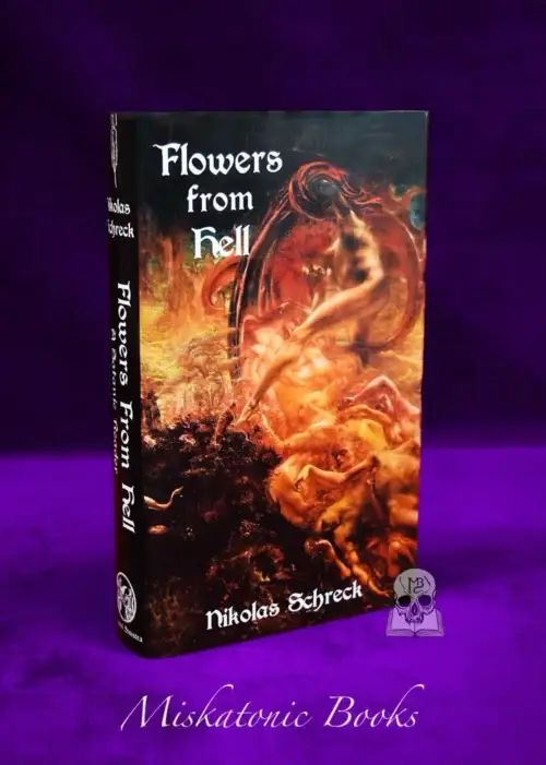 FLOWERS FROM HELL: A Satanic Reader by Nikolas Schreck (First Edition Hardcover)