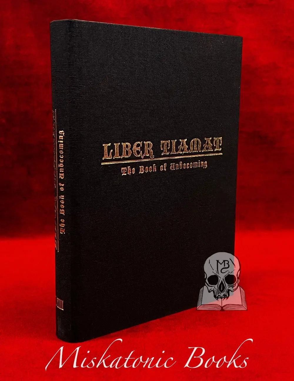 LIBER TIAMAT: The Book of Unbecoming by XI/XIII (Limited Edition Hardcover)