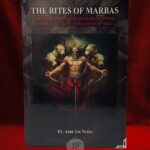 THE RITES OF MARBAS: The Complexities and Nuances of Power, Knowledge, and the Alchemy of Soul by Fr. Asar Un Nefer - Limited Edition Hardcover