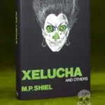 Xélucha and Others by M. P. Shiel - First Edition Hardcover