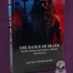 THE DANCE OF DEATH: Skulls, Bones, and Ashes in Hindu Necromancy by Raven Stronghold (Standard Edition)