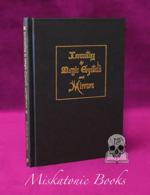 Invocating by Magic Crystals and Mirrors By Frederick Hockley, With an Introduction by R. A. Gilbert. (SIGNED Limited Edition Hardcover)