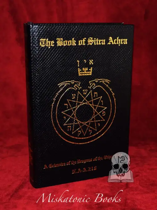 THE BOOK OF SITRA ACHRA: A Grimoire of the Dragons of the Other Side  N.A-A. 218 (First Edition Limited Edition Hardcover)