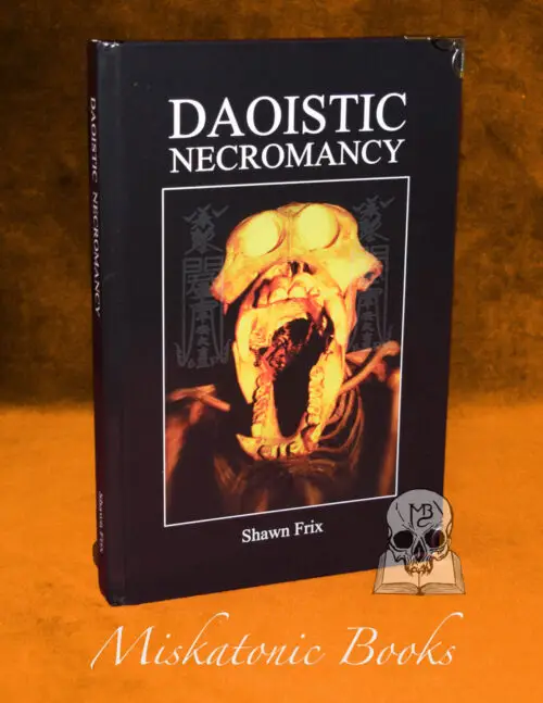 DAOIST NECROMANCY by Shawn Frix (Limited Edition Hardcover)