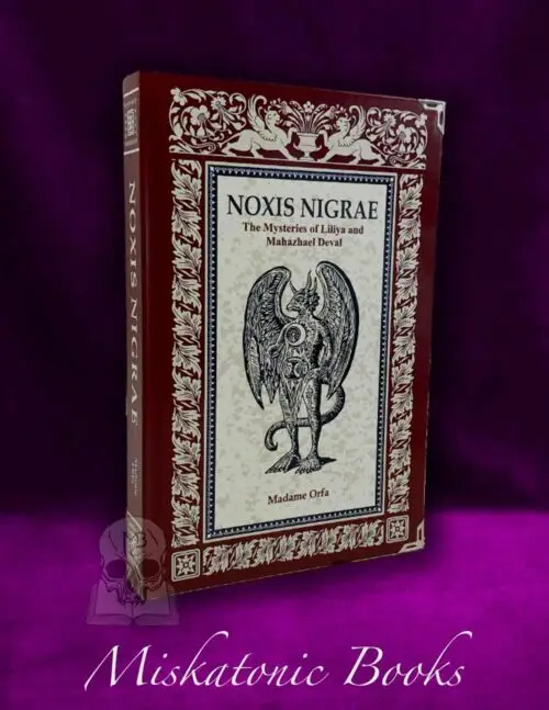 NOXIS NIGRAE: The Mysteries of Liliya and Mahazhael Deval by Madame Orfa (Limited Hardcover)